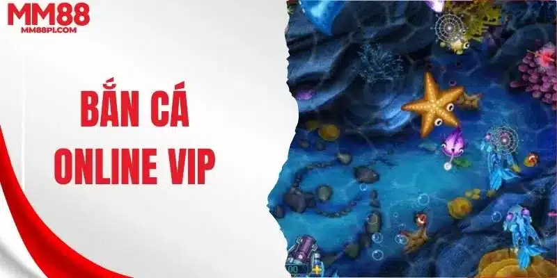 Bắn cá online vip