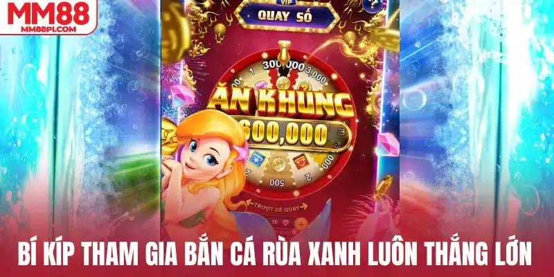 Bí kíp tham gia bắn cá rùa xanh luôn thắng lớn