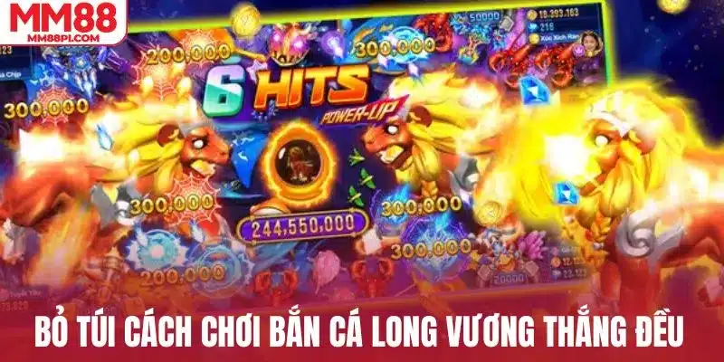 Bỏ túi cách chơi bắn cá Long Vương thắng đều