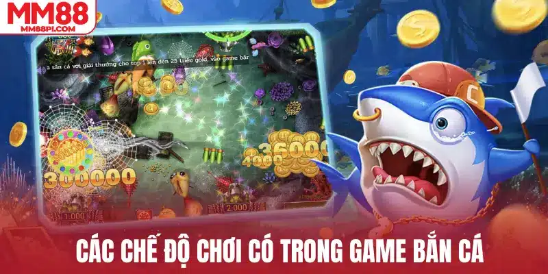 Các chế độ chơi có trong game bắn cá
