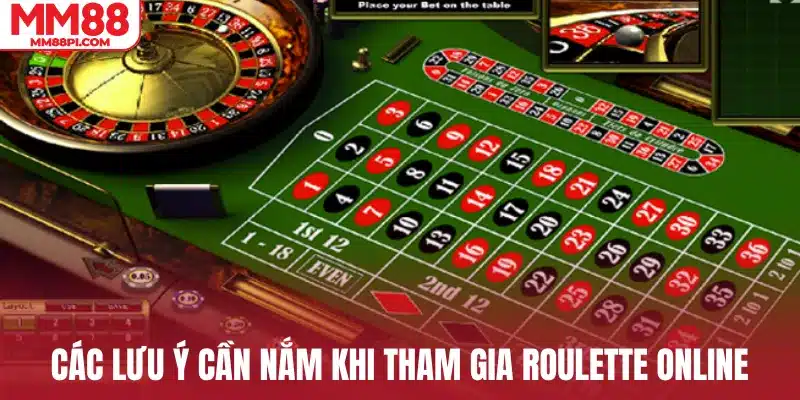 Các lưu ý cần nắm khi tham gia Roulette online