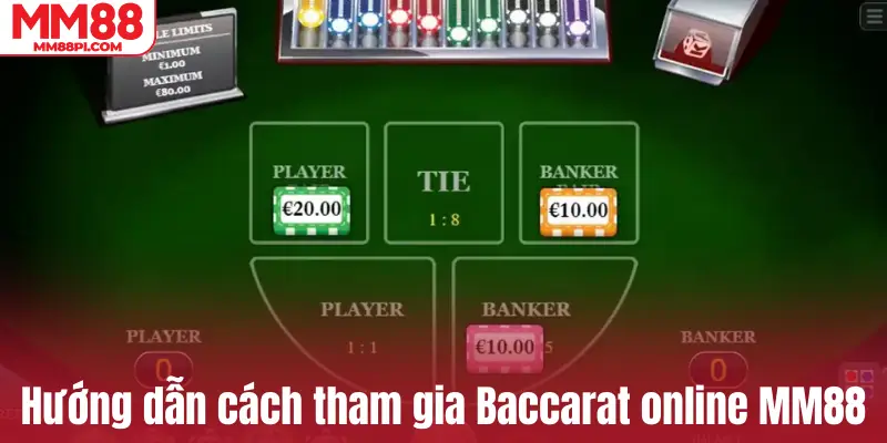 Hướng dẫn cách tham gia Baccarat online tại MM88