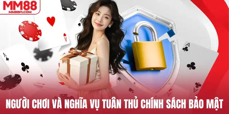 Người chơi và nghĩa vụ tuân thủ chính sách bảo mật