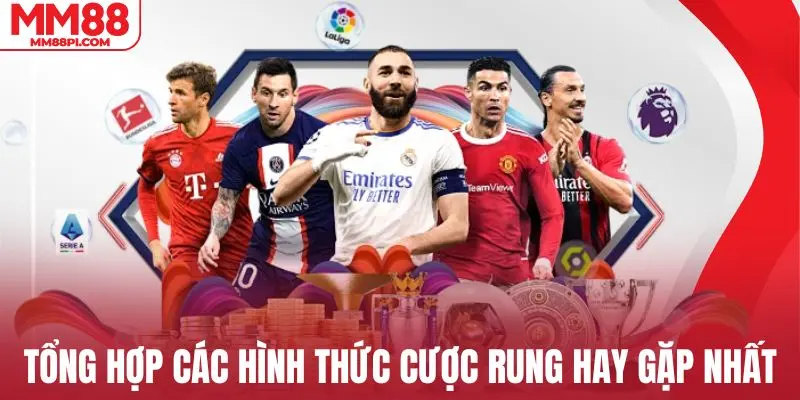 Tổng hợp các hình thức cược rung hay gặp nhất